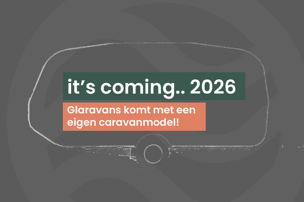 Glaravans komt met een eigen caravanmodel!